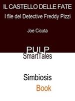 Il castello delle fate. I file del detective Freddy Pizzi