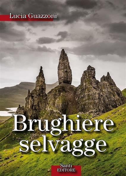 Brughiere selvagge - Lucia Guazzoni - ebook