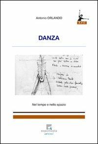 Danza. Nel tempo e nello spazio - Antonio Orlando - copertina