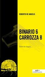 Binario 6 Carrozza 8. Giallo da viaggio