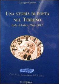 Una storia di posta nel Tirreno. Isola di Ustica 1861-2011 - Giuseppe Giacino - copertina