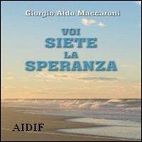 Voi siete la speranza - Giorgio Aldo Maccaroni - ebook