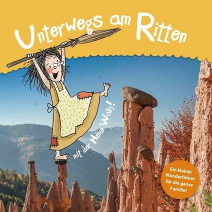 Unterwegs am Ritten. Mit der Hexe Wally! - Kathrin Gschleier - copertina