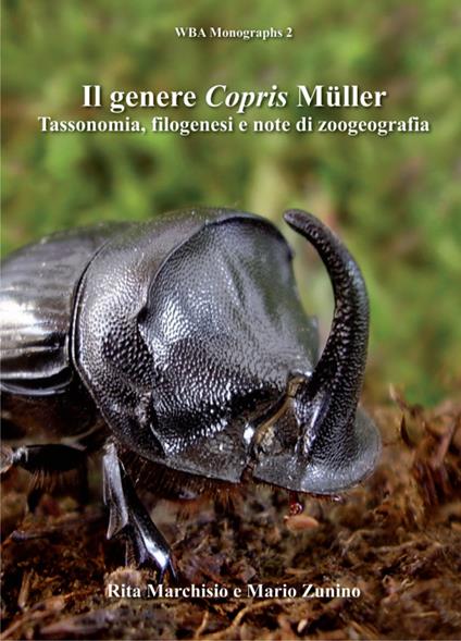 Il genere Copris Müller. Tassonomia, filogenesi e note di zoogeografia - Rita Marchisio - copertina