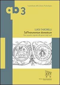 Sull'instrumentum domesticum. Uno sguardo originale alla genesi degli studi - Luigi Taborelli - copertina