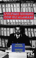 L' ultimo giorno con gli alamari. L'intrigo del brigadiere Santino Tuzi. Un giallo collegato al delitto di Arce