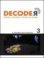 Decoder. Cultura, attualità e politica in chiaro. Vol. 3