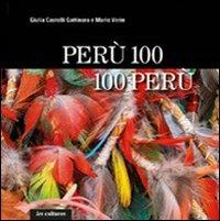 Perù 100, 100 Perù. Ediz. illustrata - Giulia Castelli Gattinara,Mario Verin - copertina