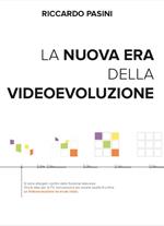 La nuova era della videoevoluzione