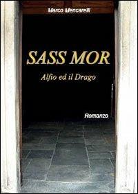 Sass mor. Alfio ed il drago - Marco Mencarelli - copertina