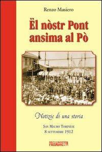 Ël nòstr pont ansima al Pò. San Mauro torinese 8 settembre 1912 - Renzo Masiero - copertina