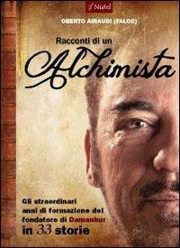 Racconti di un alchimista. Gli straordinari anni di formazione del fondatore di Damanhur in 33 storie - Falco,Gnomo Orzo - ebook