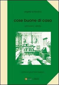 Cose buone di casa. Primavera-estate - Angela Schiavina - copertina