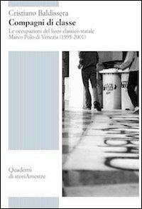 Compagni di classe. Le occupazioni del Liceo classico statale Marco Polo di Venezia (1995-2011) - Cristiano Baldissera - copertina