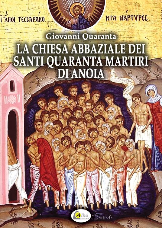 La chiesa abbaziale dei Santi quaranta martiri di Anoia - Giovanni Quaranta - copertina