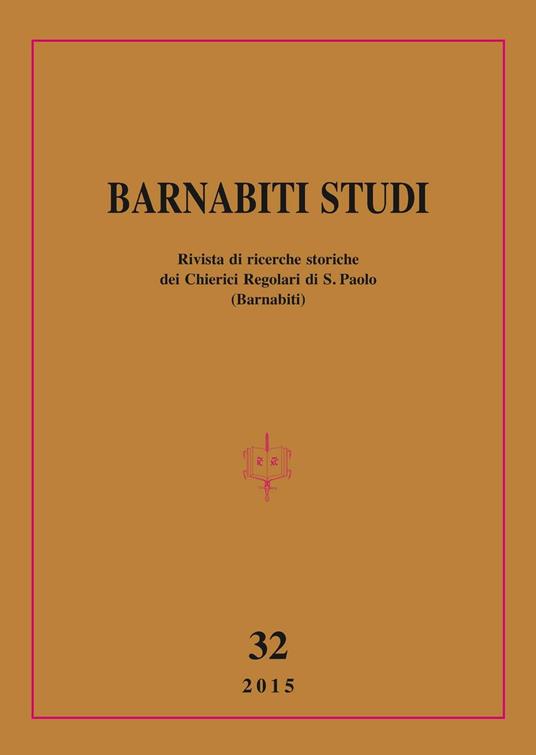 Barnabiti studi. Rivista di ricerche storiche dei Chierici Regolari di S. Paolo (2015). Vol. 32 - copertina