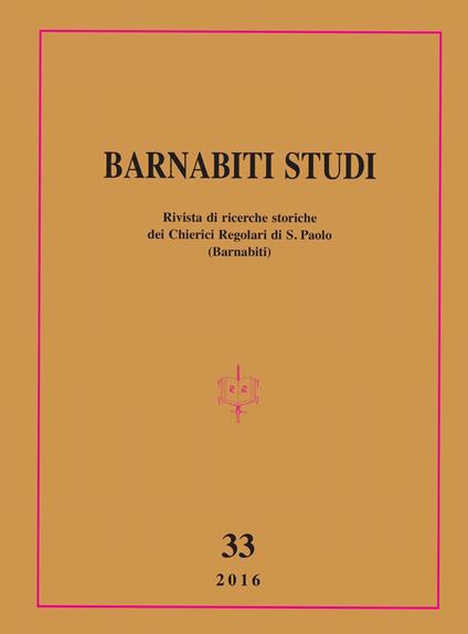 Barnabiti studi. Rivista di ricerche storiche dei Chierici Regolari di S. Paolo (2016). Vol. 33 - copertina