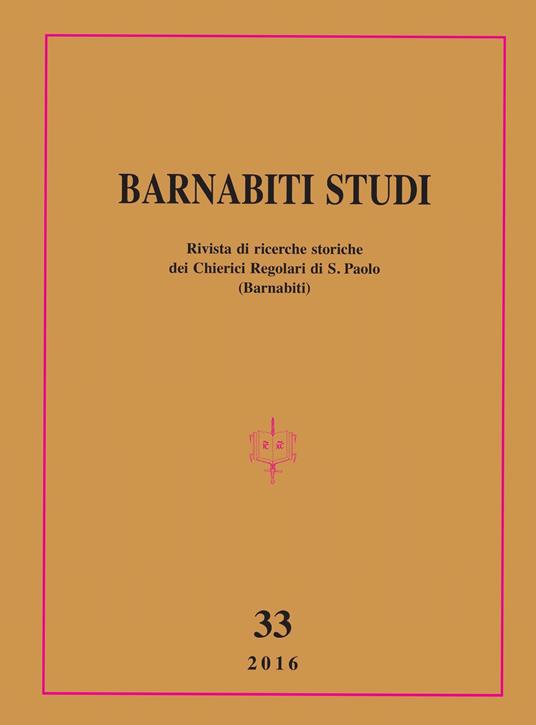 Barnabiti studi. Rivista di ricerche storiche dei Chierici Regolari di S. Paolo (2016). Vol. 33 - copertina