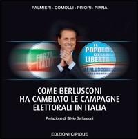 Come Berlusconi ha cambiato campagne elettorali - copertina