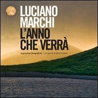 L'anno che verrà - Luciano Marchi,Mosè N. Franchi,Walter Chiappelli - copertina