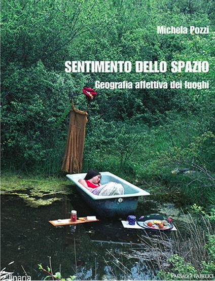 Sentimento dello spazio. Geografia affettiva dei luoghi - Michela Pozzi - copertina