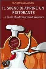 Il sogno di aprire un ristorante e di non chiuderlo prima di svegliarsi