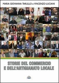 Storie del commercio e dell'artigianato locale. Alessandrino, Centocelle, Quarticciolo, Tor Sapeinza, Tor Tre Teste - M. Giovanna Tarullo,Vincenzo Luciani - copertina