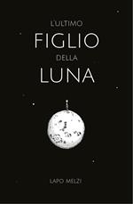 L' ultimo figlio della luna