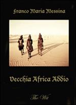 Vecchia Africa addio