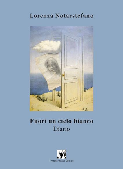 Fuori un cielo bianco. Diario - Lorenza Notarstefano - copertina