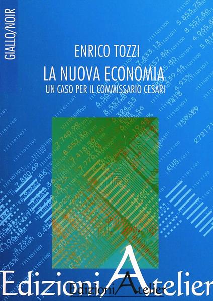 La nuova economia. Un caso per il commissario Cesari - Enrico Tozzi - copertina