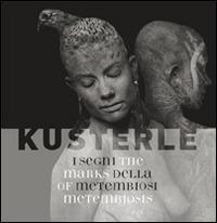 Kusterle. I segni della metembiosi. Ediz. italiana e inglese - copertina