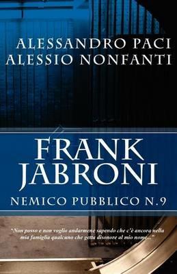 Frank Jabroni. Nemico pubblico n.9 - Alessandro Paci,Alessio Nonfanti - copertina
