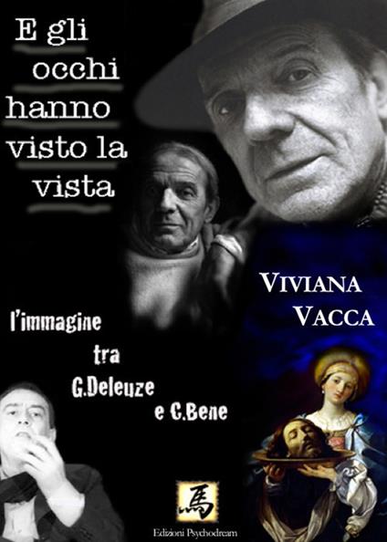 E gli occhi hanno visto la vista. L'immagine tra G. Deleuze e C. Bene. - Viviana Vacca - copertina