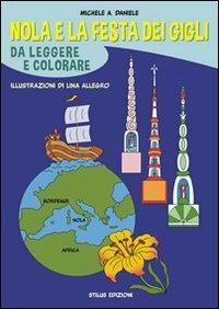 Nola e la festa dei gigli da leggere e colorare - Michele A. Daniele - copertina