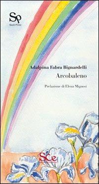 Arcobaleno - Adalpina Fabra Bignardelli - copertina