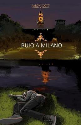 Buio a Milano - Aaron Scott - ebook