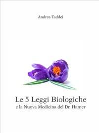 Le 5 Leggi Biologiche e la Nuova Medicina del Dr. Hamer - Andrea Taddei - ebook