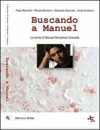 Buscando a Manuel. La storia di Manuel Gonçalves Granada - Fabio Bianchini,Renato Bonanni,Giancarlo Brancale - copertina