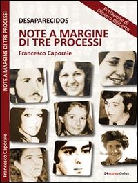 Desaparecidos. Note a margine di tre processi - Francesco Caporale - copertina