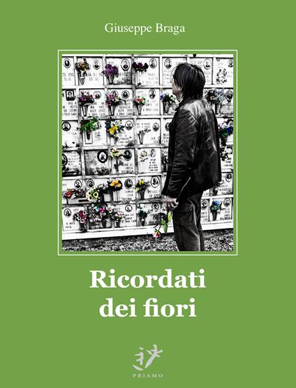 Ricordati dei fiori - Giuseppe Braga - copertina