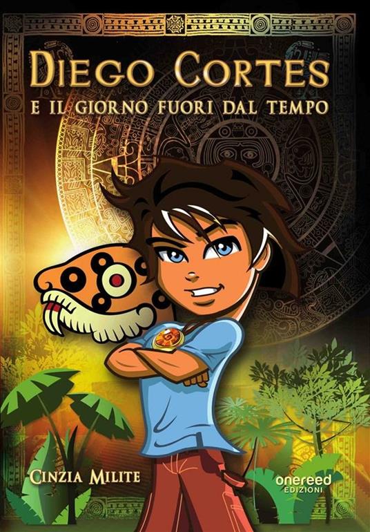 Diego Cortés e il giorno fuori dal tempo - Cinzia Milite - copertina