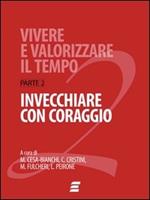 Vivere e valorizzare il tempo. Vol. 2: Vivere e valorizzare il tempo