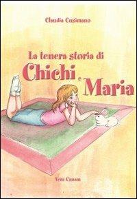 La tenera storia di Chichi e Maria - Claudia Cusimano - copertina