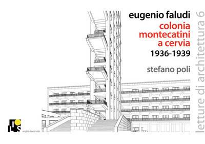 Eugenio Giacomo Faludi. Colonia marina Montecatini a Cervia 1936-1939 - Stefano Andrea Poli - copertina