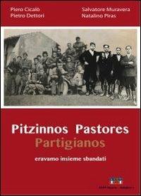 Pitzinnos pastores partigianos. Eravamo insieme banditi. Ediz. multilingue - copertina