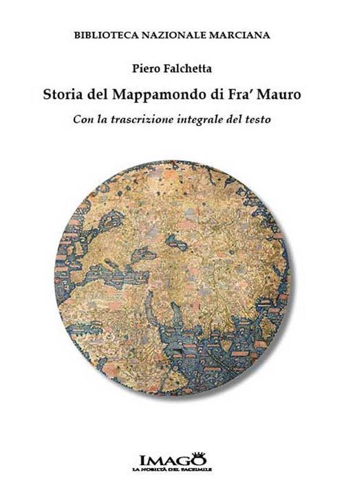 Storia del mappamondo di fra' Mauro. Con la trascrizione integrale del testo - Piero Falchetta - copertina