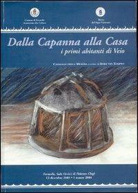 Dalla capanna alla casa. I primi abitanti di Veio. Catalogo della mostra (Formello, 13 dicembre 2003-1 marzo 2004) - copertina