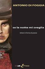 Se la notte mi sveglia. Lettere in forma di poesia