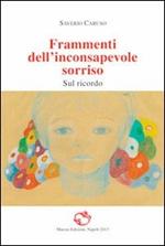 Frammenti dell'inconsapevole sorriso sul ricordo